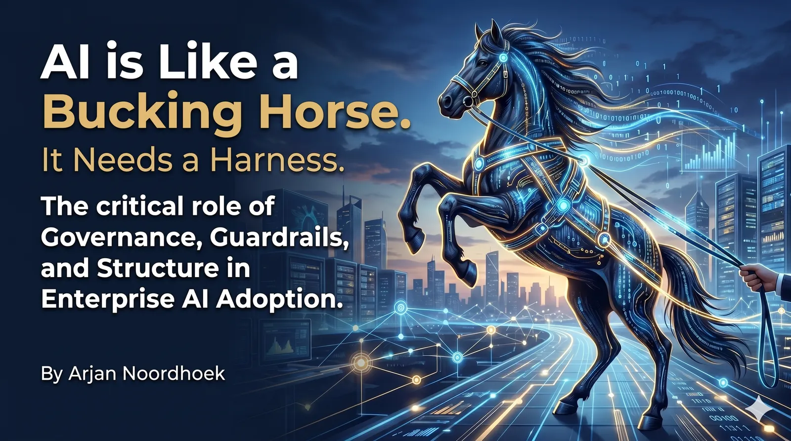 AI is Like a Bucking Horse. It Needs a Harness.